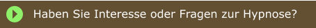 Haben Sie Interesse oder Fragen zur Hypnose?