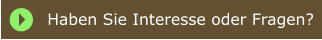 Haben Sie Interesse oder Fragen?